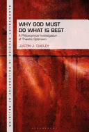 Why God must do what is best : a philosophical investigation of theistic optimism /