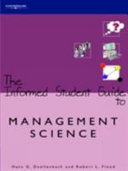 The informed student guide to management science /