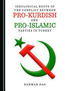 Ideological roots of the conflict between pro-Kurdish and pro-Islamic parties in Turkey /