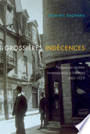 Grossières indécences : Pratiques et identités homosexuelles à Montréal, 1880-1929 /