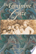 The feminine gaze : a Canadian compendium of non-fiction women authors and their books, 1836-1945 /
