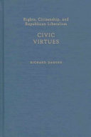 Civic virtues : rights, citizenship, and republican liberalism /