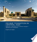 Regime transition in Central Asia : stateness, nationalism and political change in Tajikistan and Uzbekistan /