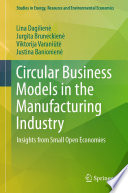 Circular Business Models in the Manufacturing Industry : Insights from Small Open Economies /