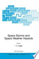 Space Storms and Space Weather Hazards /