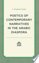 The poetics of contemporary narratives in the Arabic diaspora /