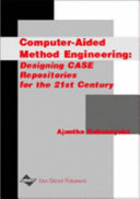 Computer-aided method engineering : designing CASE repositories for the 21st century /