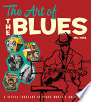 The art of the blues : a visual treasury of black music's golden age /