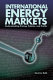 International energy markets : understanding pricing, policies, and profits /