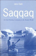 Saqqaq : an Inuit hunting community in the modern world /