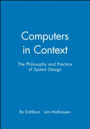 Computers in context : the philosophy and practice of systems design /
