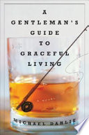A gentleman's guide to graceful living : a novel /