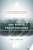 The world under pressure : how China and India are influencing the global economy and environment /