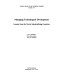 Managing technological development : lessons from the newly industrializing countries /