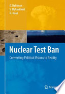Nuclear test ban : converting political visions to reality /