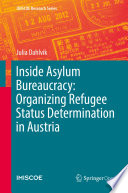 Inside Asylum Bureaucracy: Organizing Refugee Status Determination in Austria /