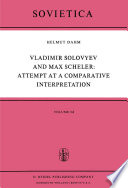 Vladimir Solovyev and Max Scheler: Attempt at a Comparative Interpretation : a Contribution to the History of Phenomenology /