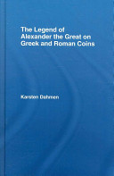 The legend of Alexander the Great on Greek and Roman coins /