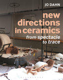New directions in ceramics : from spectacle to trace /