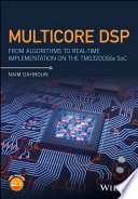 Multicore DSP : from algorithms to real-time implementation on the TMS320C66x SoC /