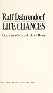 Life chances : approaches to social and political theory /