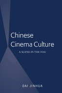 Chinese cinema culture : a scene in the fog /