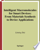 Intelligent macromolecules for smart devices : from materials synthesis to device applications /
