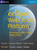 Eclipse Web tools platform : developing Java Web applications /