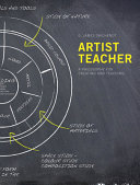 Artist-teacher : a philosophy for creating and teaching /