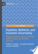 Populism, nativism, and economic uncertainty : playing the blame game in the 2017 British, French, and German elections /