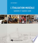 L'evaluation museale : savoirs et savoir-faire /