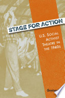 Stage for Action : U.S. social activist theatre in the 1940s /
