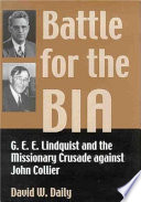 Battle for the BIA : G.E.E. Lindquist and the missionary crusade against John Collier /
