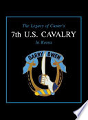 The legacy of Custer's 7th U.S. Cavalry in Korea /