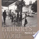 Faulkner's world : the photographs of Martin J. Dain /