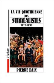 La vie quotidienne des surréalistes, 1917-1932 /