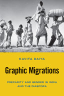 Graphic migrations : precarity and gender in India and the diaspora /