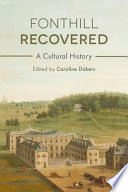 Fonthill recovered : a cultural history /