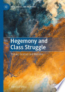 Hegemony and class struggle : Trotsky, Gramsci and Marxism /