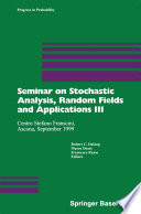 Seminar on Stochastic Analysis, Random Fields and Applications III : Centro Stefano Franscini, Ascona, September 1999 /