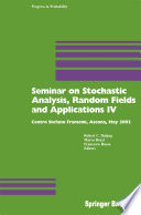 Seminar on Stochastic Analysis, Random Fields and Applications IV : Centro Stefano Franscini, Ascona, May 2002 /