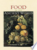 Food in the ancient world from A to Z /