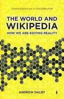 The world and Wikipedia : how we are editing reality /