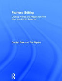 Fearless editing : crafting words and images for print, web, and public relations /