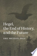 Hegel, the end of history, and the future /