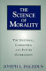 The science of morality : the individual, community, and future generations /