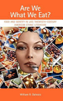 Are we what we eat? : food and identity in late twentieth-century American ethnic literature /