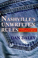 Nashville's unwritten rules : inside the business of country music /