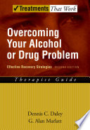 Overcoming your alcohol or drug problem : effective recovery strategies : therapist guide /