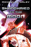 Shanghaied to the moon /